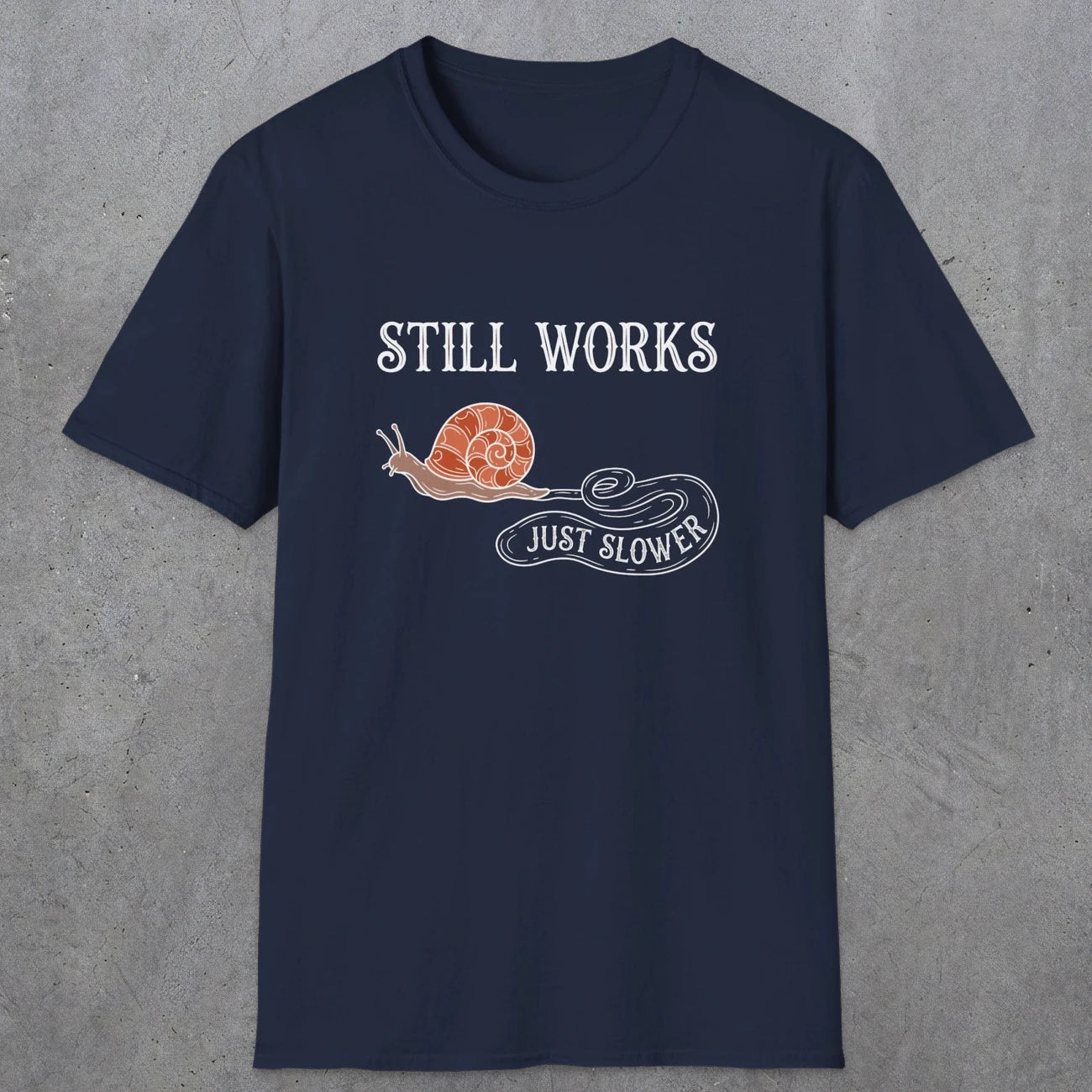 0096 Still works, just slower | Funny Dad T-Shirt | RustyDad