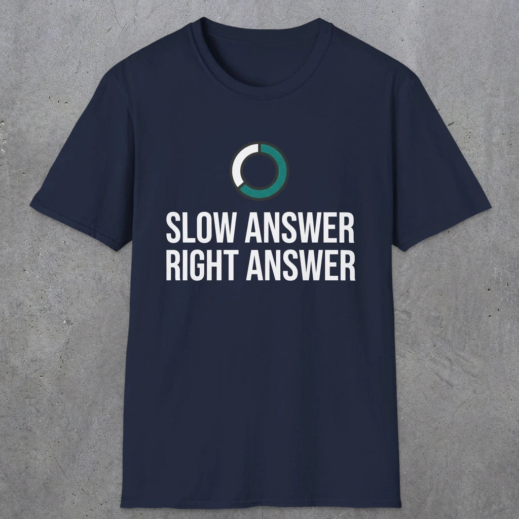 0335 Slow Answer = Right Answer | Funny Dad T-Shirt | RustyDad