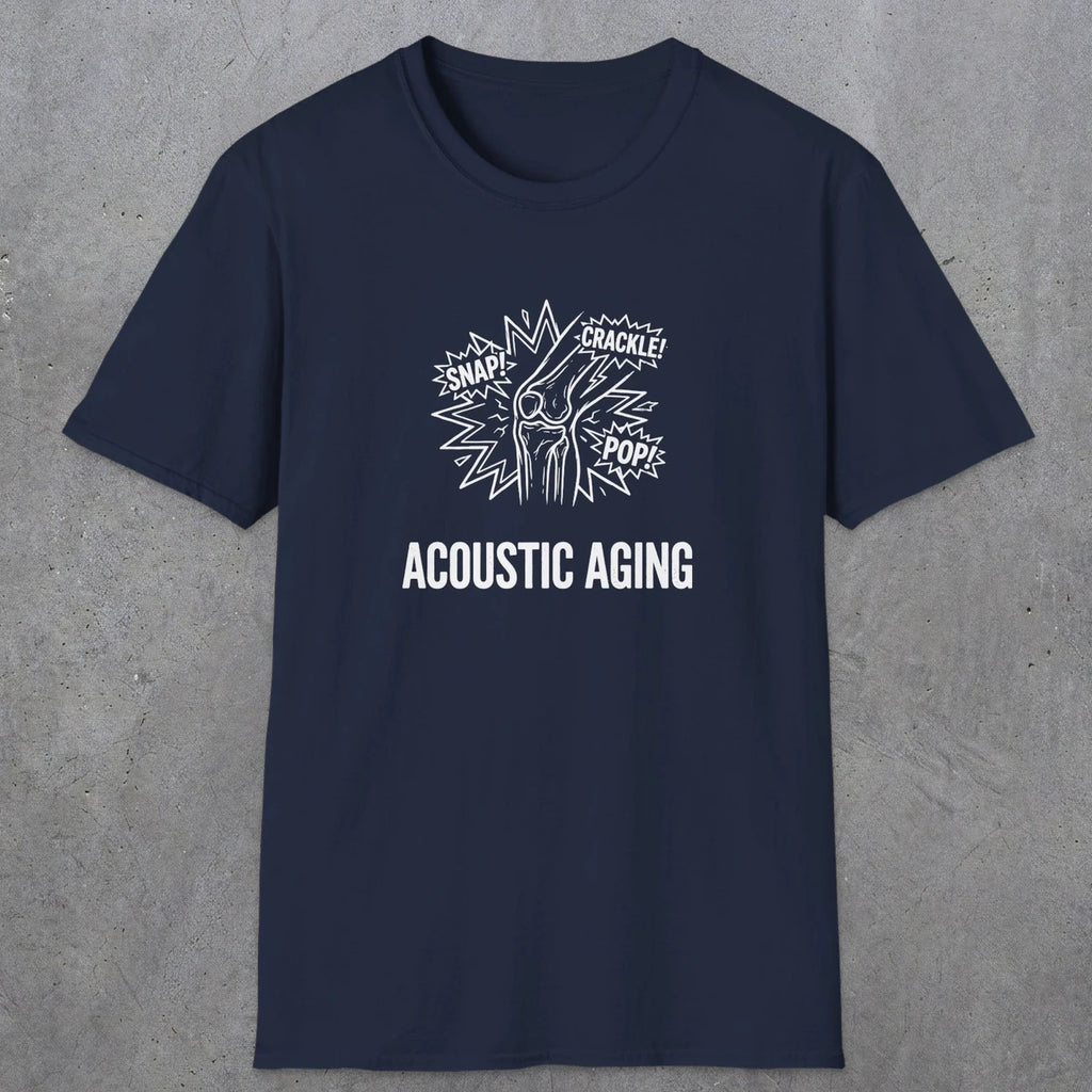 051 Acoustic Aging Snap Crackle Pop | Funny Dad T-Shirt | RustyDad