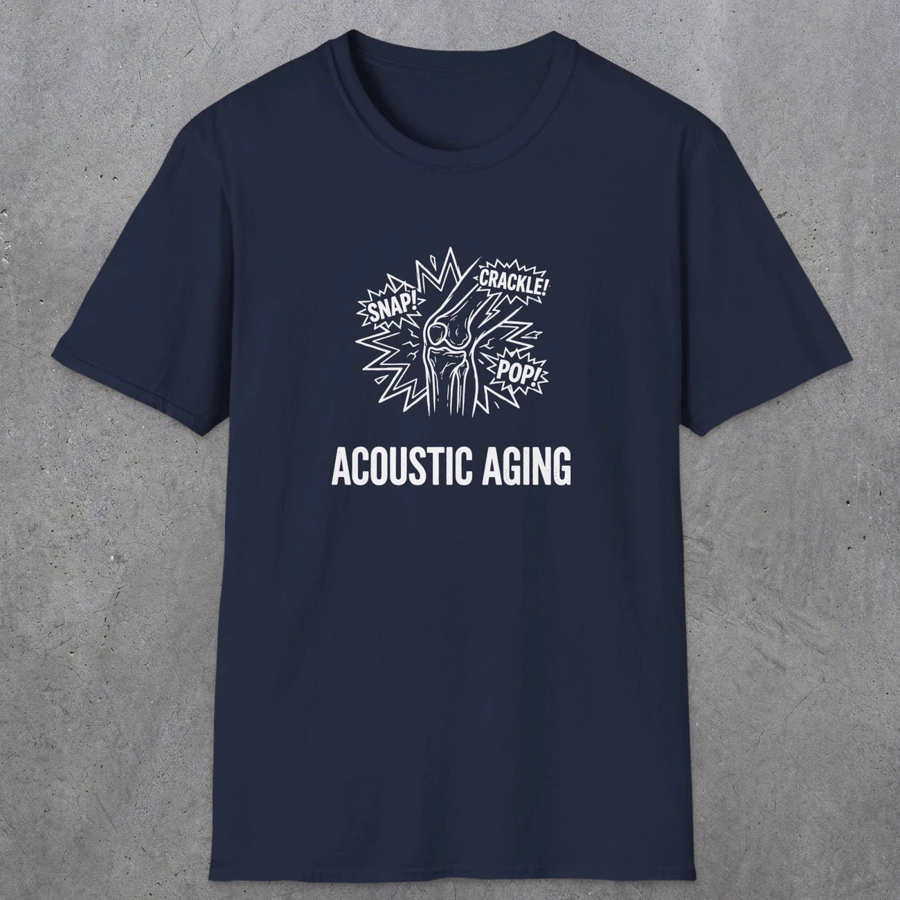 051 Acoustic Aging Snap Crackle Pop | Funny Dad T-Shirt | RustyDad