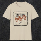 0006 Functional Barely | Funny Dad T-Shirt | RustyDad