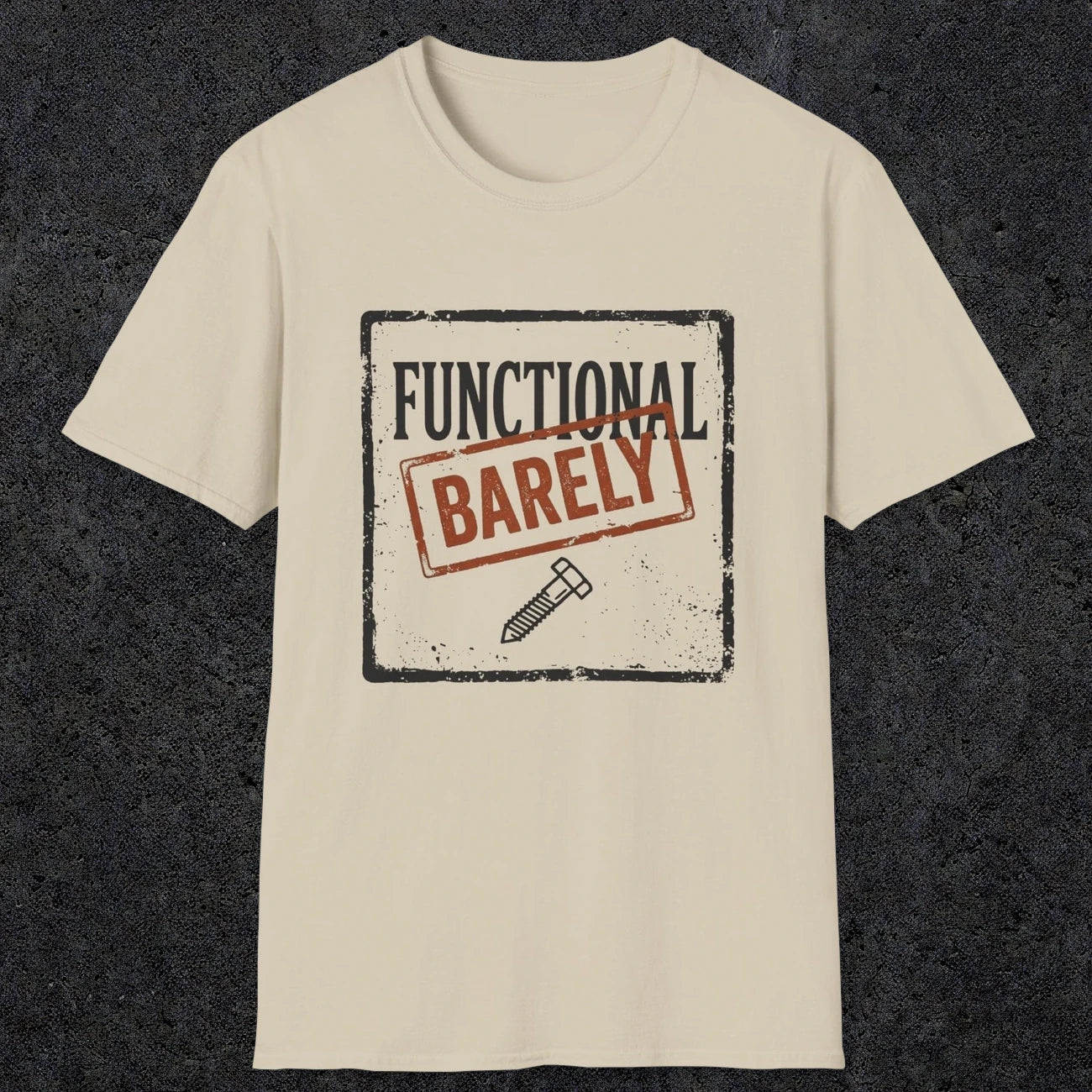 0006 Functional Barely | Funny Dad T-Shirt | RustyDad