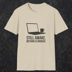 0112 Still Awake Nothing Is Broken | Funny Dad T-Shirt | RustyDad
