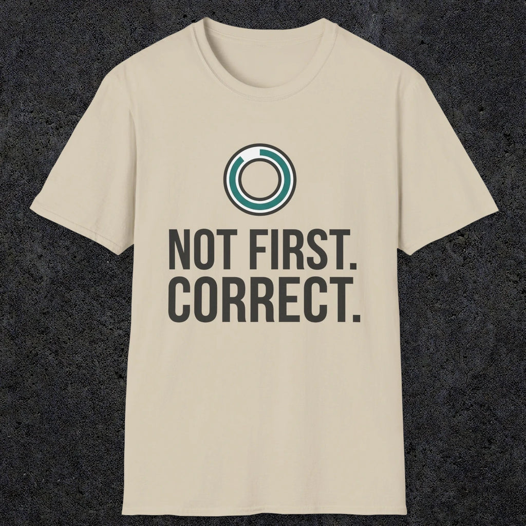 0336 Not First. Correct | Funny Dad T-Shirt | RustyDad