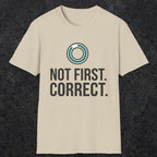 0336 Not First. Correct | Funny Dad T-Shirt | RustyDad
