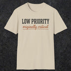 0502 Low Priority. Originally Critical | Funny Dad T-Shirt | RustyDad