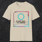 0365 Please Wait ... Im Thinking | Funny Dad T-Shirt | RustyDad