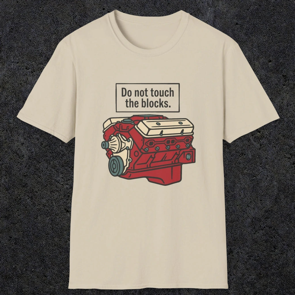0554 Do Not Touch the Blocks | Funny Dad T-Shirt | RustyDad