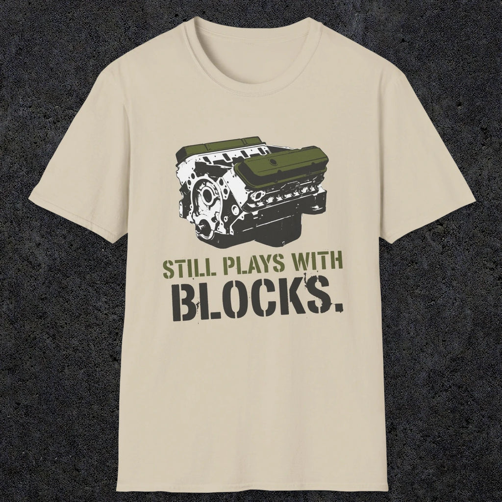 0569 Still Plays With Blocks. | Funny Dad T-Shirt | RustyDad