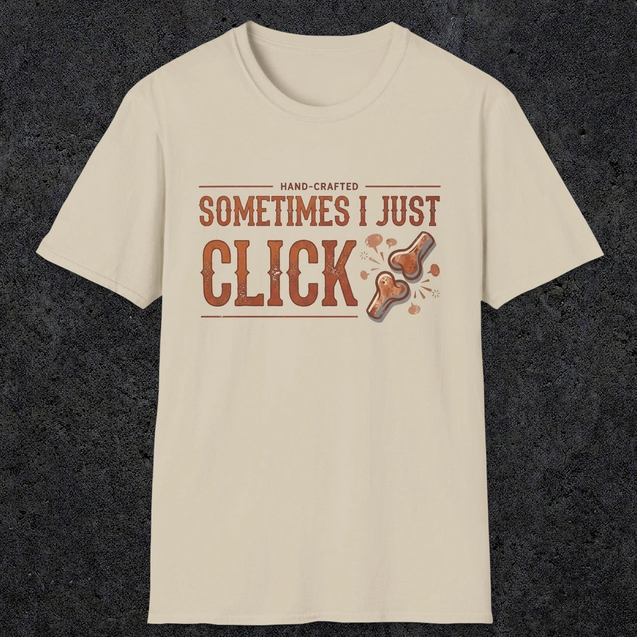 0050 Sometimes i just click | Funny Dad T-Shirt | RustyDad