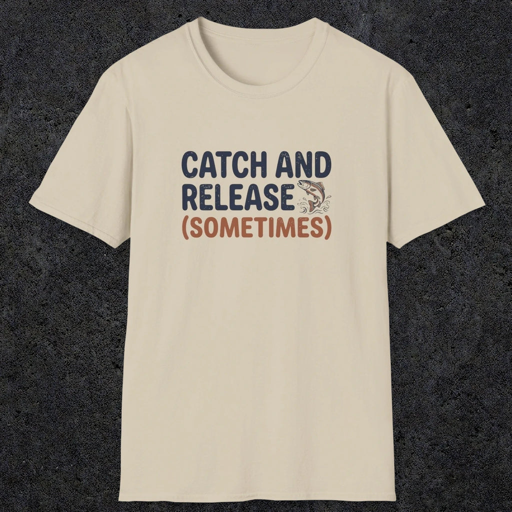 0061 Catch and release (sometimes) | Funny Dad T-Shirt | RustyDad