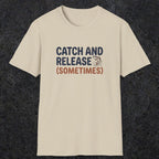 0061 Catch and release (sometimes) | Funny Dad T-Shirt | RustyDad