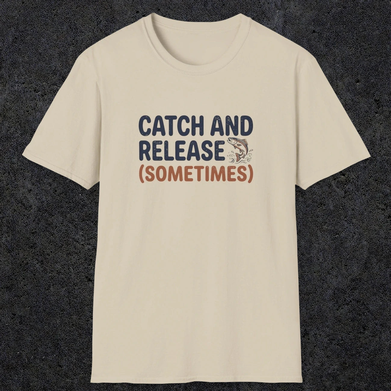 0061 Catch and release (sometimes) | Funny Dad T-Shirt | RustyDad