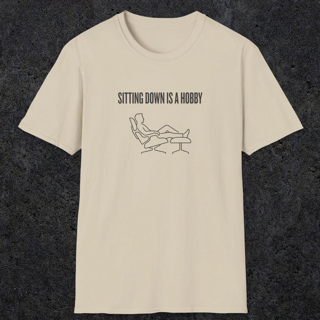 0074 Sitting down is a hobby | Funny Dad T-Shirt | RustyDad