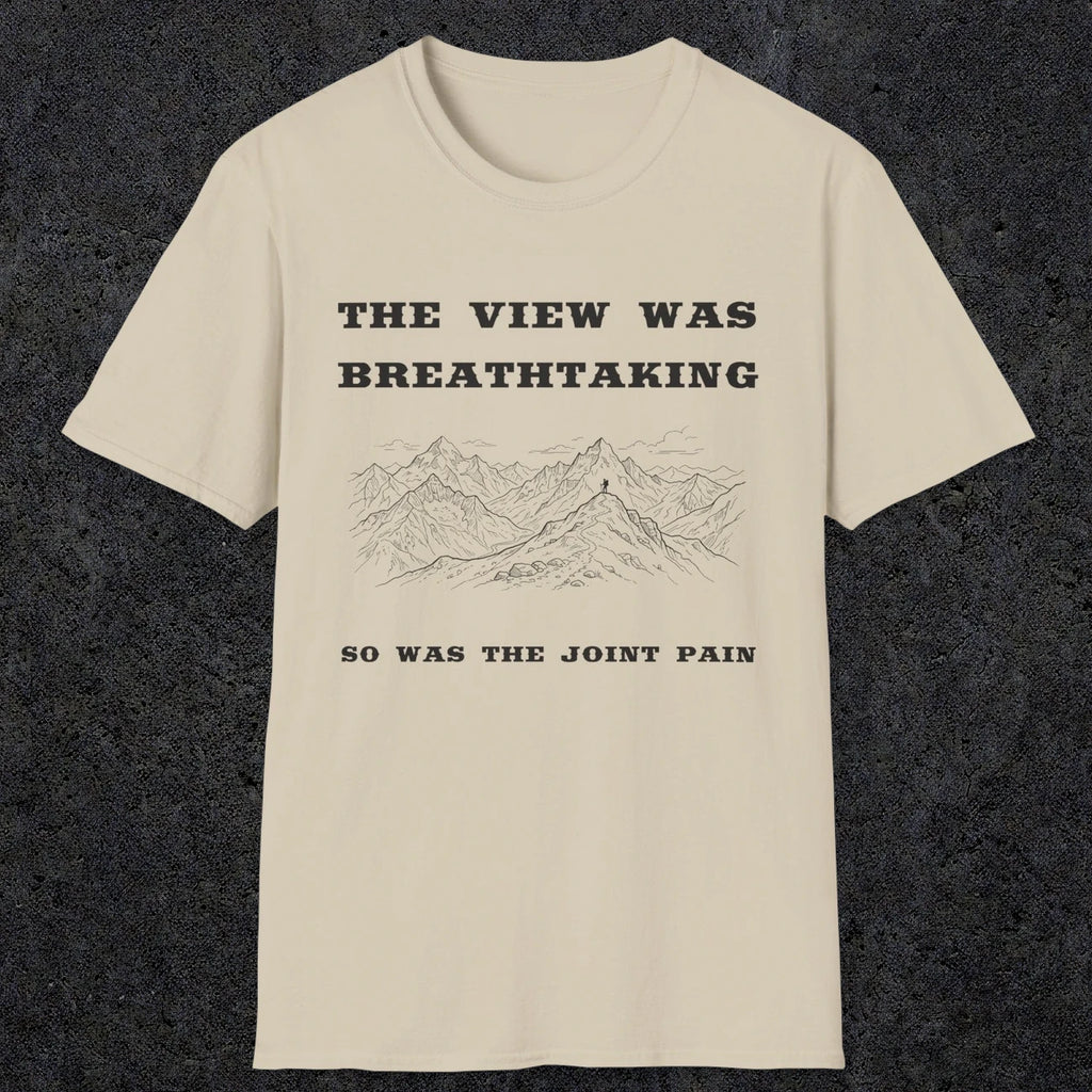 105 The view was breathtaking so was the joint pain | Funny Dad T-Shirt | RustyDad