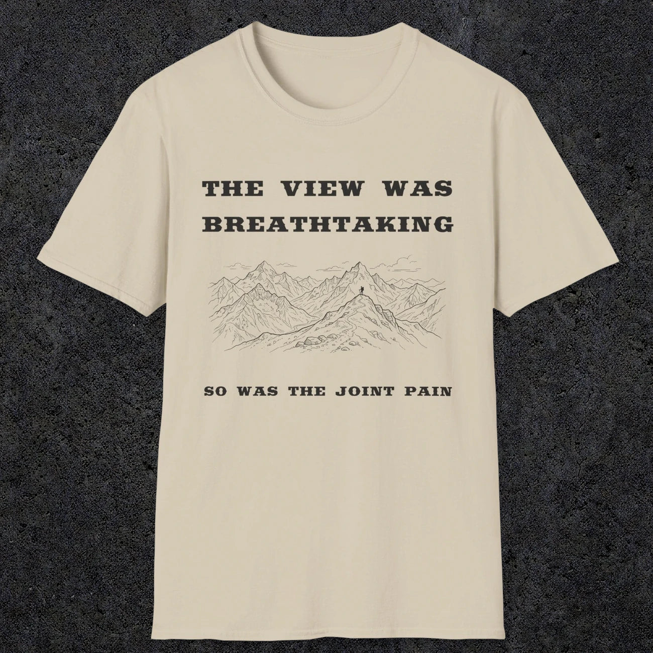 105 The view was breathtaking so was the joint pain | Funny Dad T-Shirt | RustyDad