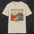 0379 I Paused My Game To Be Here | Funny Dad T-Shirt | RustyDad