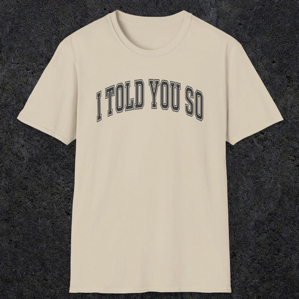 0406 I Told You So | Funny Dad T-Shirt | RustyDad