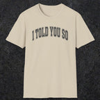 0406 I Told You So | Funny Dad T-Shirt | RustyDad