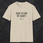 0055 Gone to find my sanity | Funny Dad T-Shirt | RustyDad