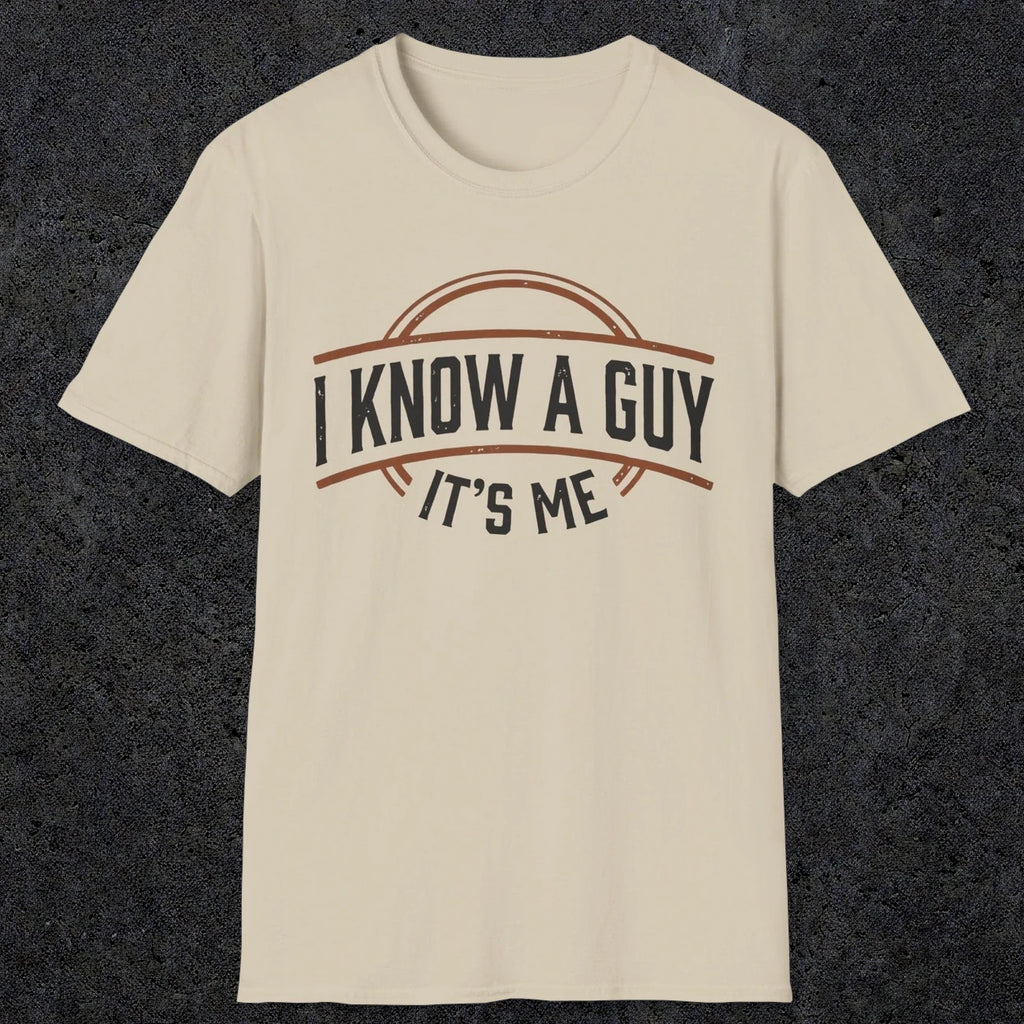 0018 I know a guy, it's me | Funny Dad T-Shirt | RustyDad