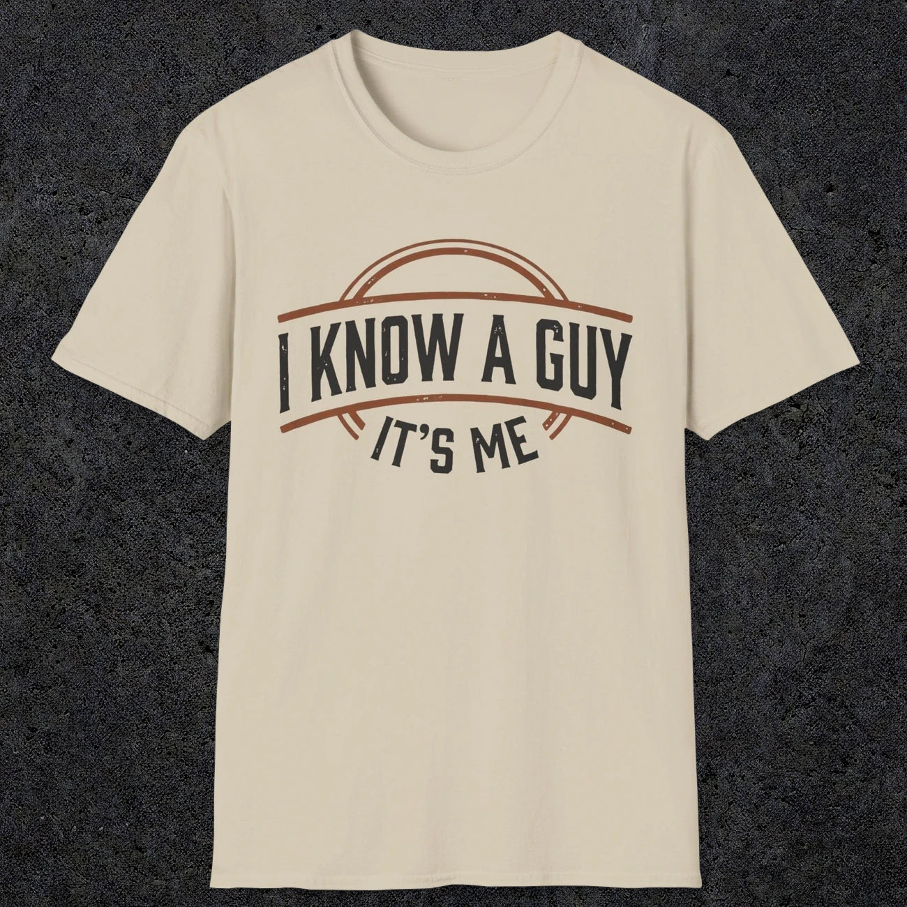 0018 I know a guy, it's me | Funny Dad T-Shirt | RustyDad