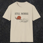0096 Still works, just slower | Funny Dad T-Shirt | RustyDad