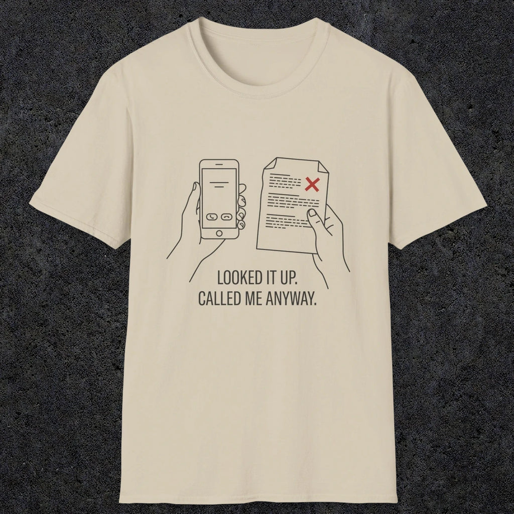 0139 Looked It Up Called Me Anyway | Funny Dad T-Shirt | RustyDad