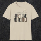 0069 Just one more bolt | Funny Dad T-Shirt | RustyDad