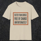 0140 Faster Than Google Free Of Charge Unfortunately | Funny Dad T-Shirt | RustyDad