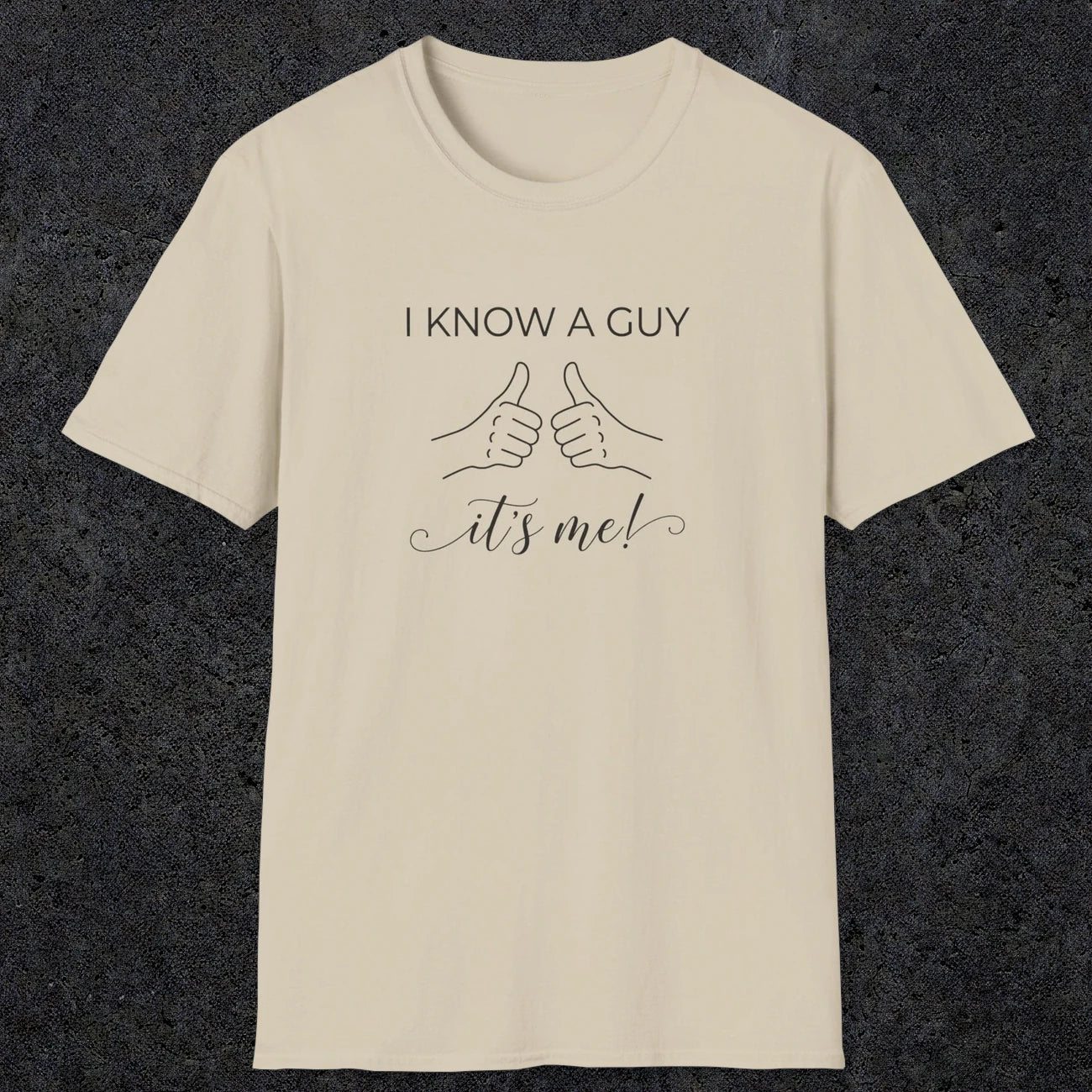 0095 I know a guy, it's me | Funny Dad T-Shirt | RustyDad