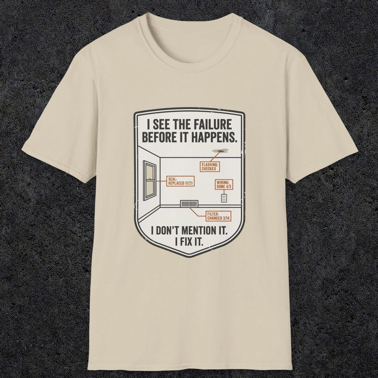 0109 I See The Failure Before Iy Happens I Dont Mention It I Fix It | Funny Dad T-Shirt | RustyDad