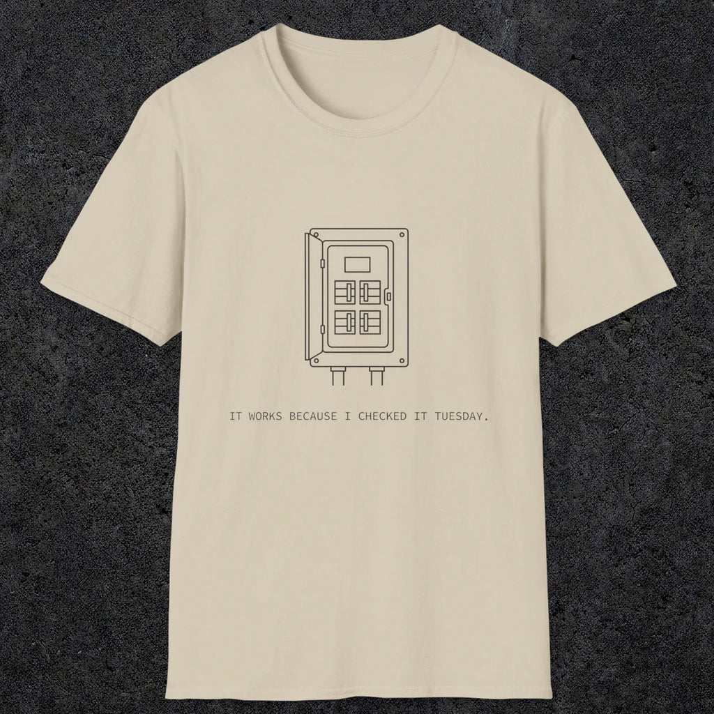 0098 It Works Because I Checked It Tuesday | Funny Dad T-Shirt | RustyDad