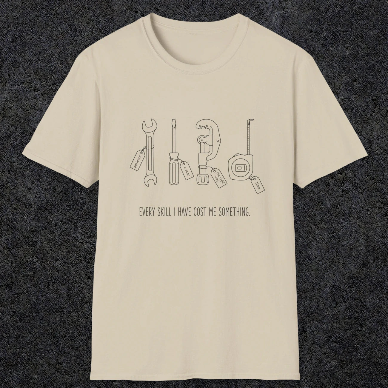 0156 Every Skill I Have Cost Me Something | Funny Dad T-Shirt | RustyDad
