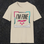 0488 I'M Fine | Funny Dad T-Shirt | RustyDad