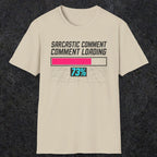 0395 Sarcastic Comment Loading | Funny Dad T-Shirt | RustyDad