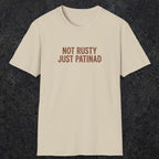 0047 Not rusty just patinad | Funny Dad T-Shirt | RustyDad