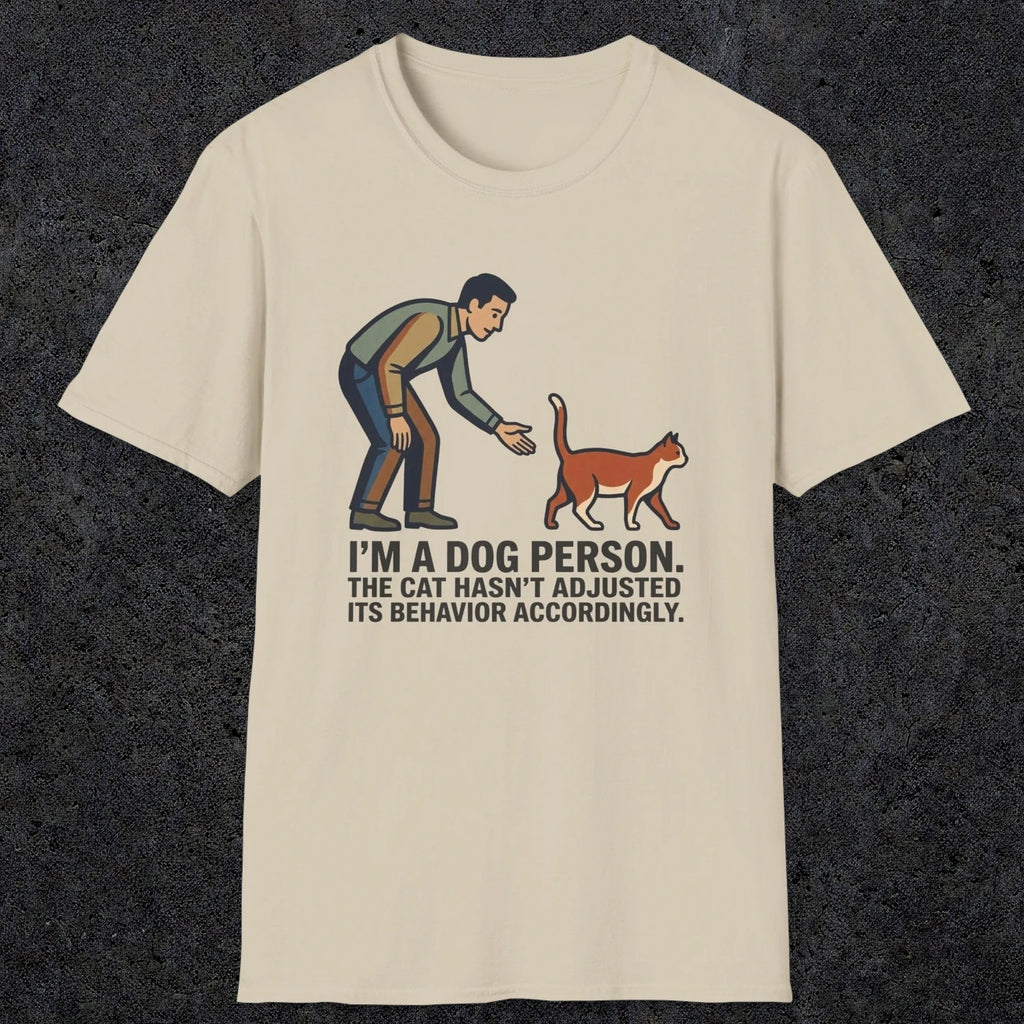 0227 Im A Dog Person. The Cat Hasnt Adjusted Its Behavior Accordingly | Funny Dad T-Shirt | RustyDad