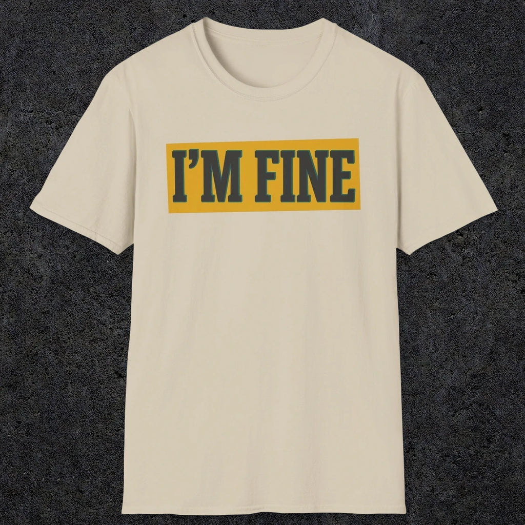 0489 I'M Fine | Funny Dad T-Shirt | RustyDad