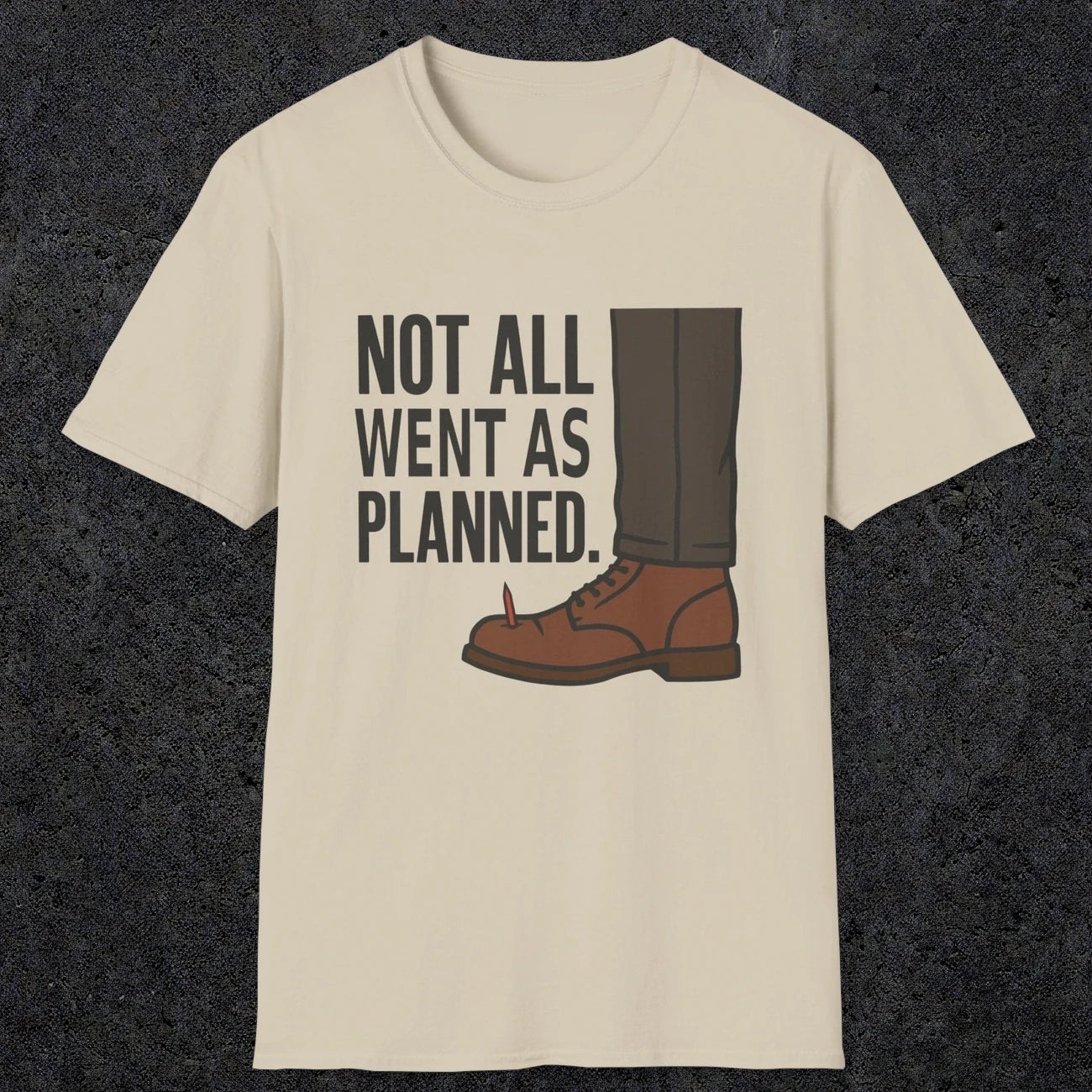 0249 Not All Went As Planned | Funny Dad T-Shirt | RustyDad