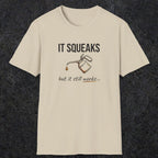 0071 It squeaks but it still works | Funny Dad T-Shirt | RustyDad