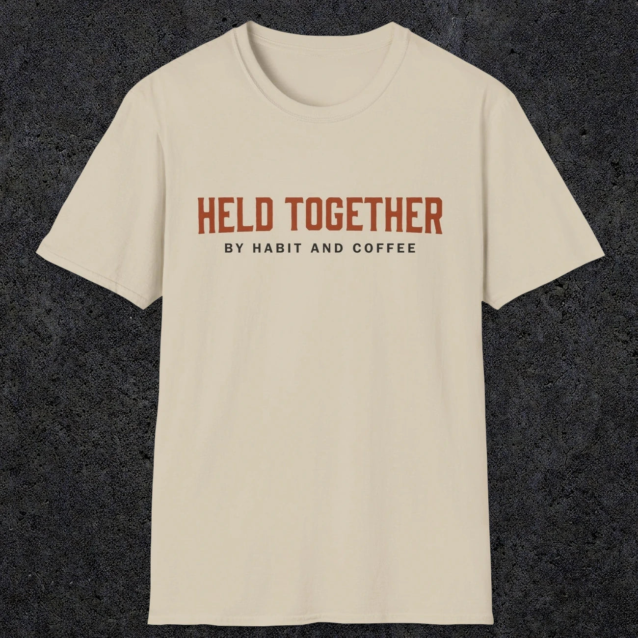 0017 Held together by habit and coffee | Funny Dad T-Shirt | RustyDad