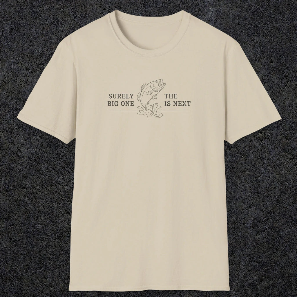 0672 Surely The Big One Is Next | Funny Dad T-Shirt | RustyDad