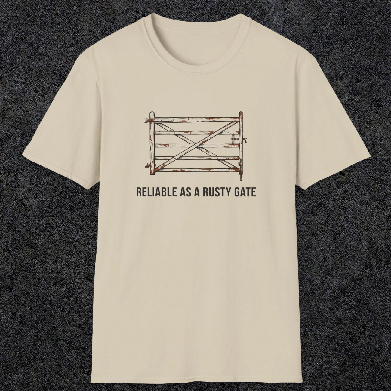 074 Reliable as a rusty gate | Funny Dad T-Shirt | RustyDad