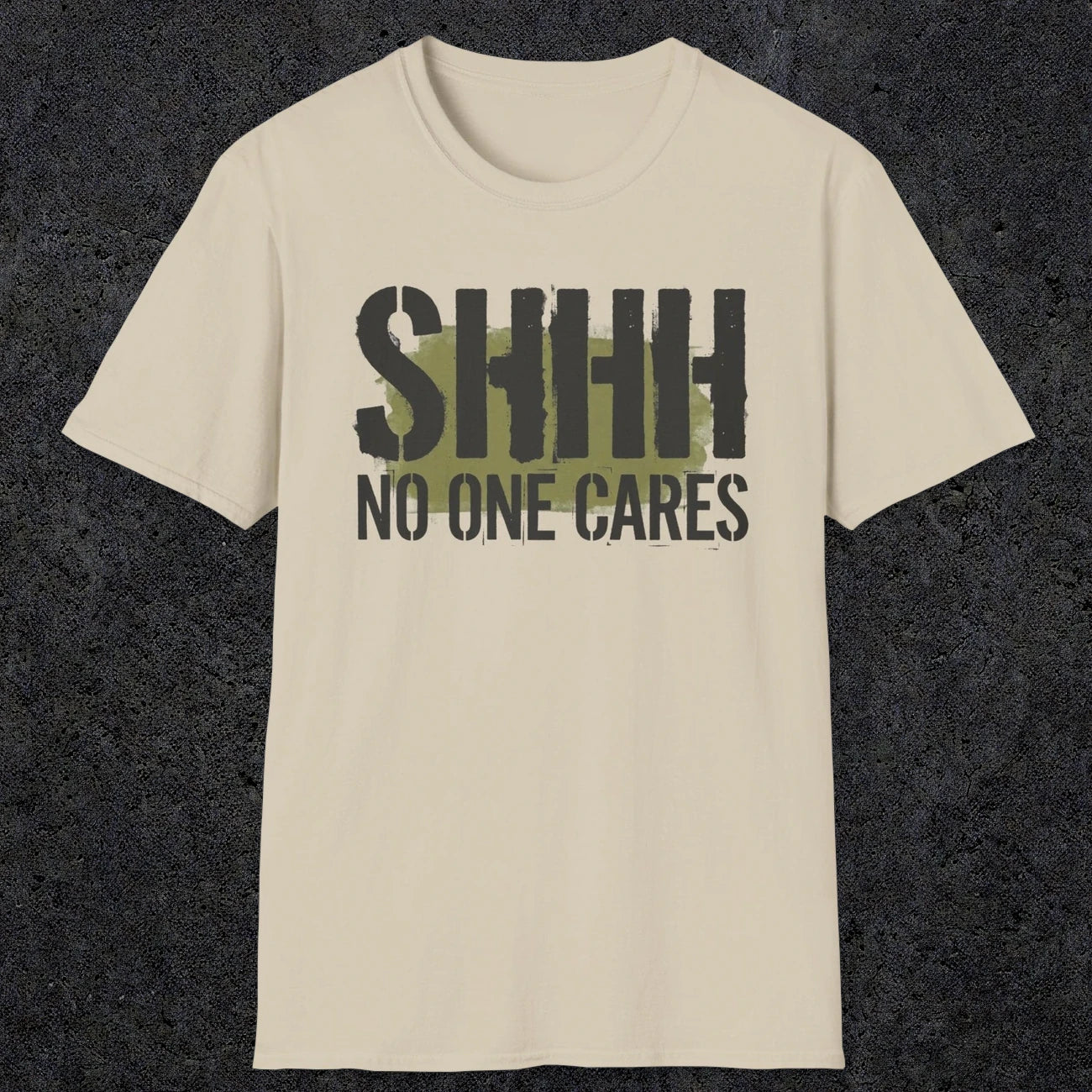 0514 Shhh No One Cares | Funny Dad T-Shirt | RustyDad