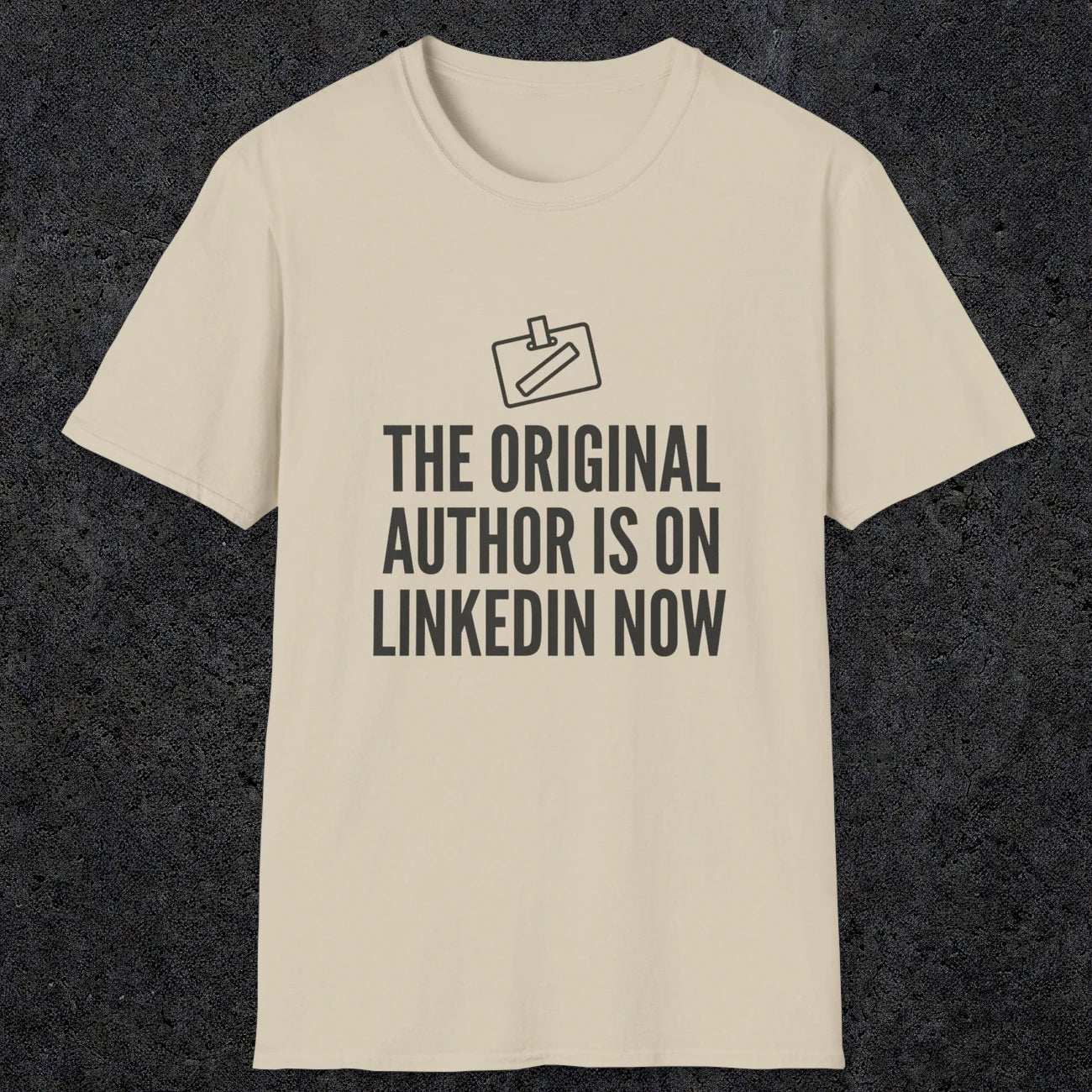 0127 The Original Author Is On Linkedin Now | Funny Dad T-Shirt | RustyDad