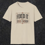 0015 Fixed it Good enough | Funny Dad T-Shirt | RustyDad