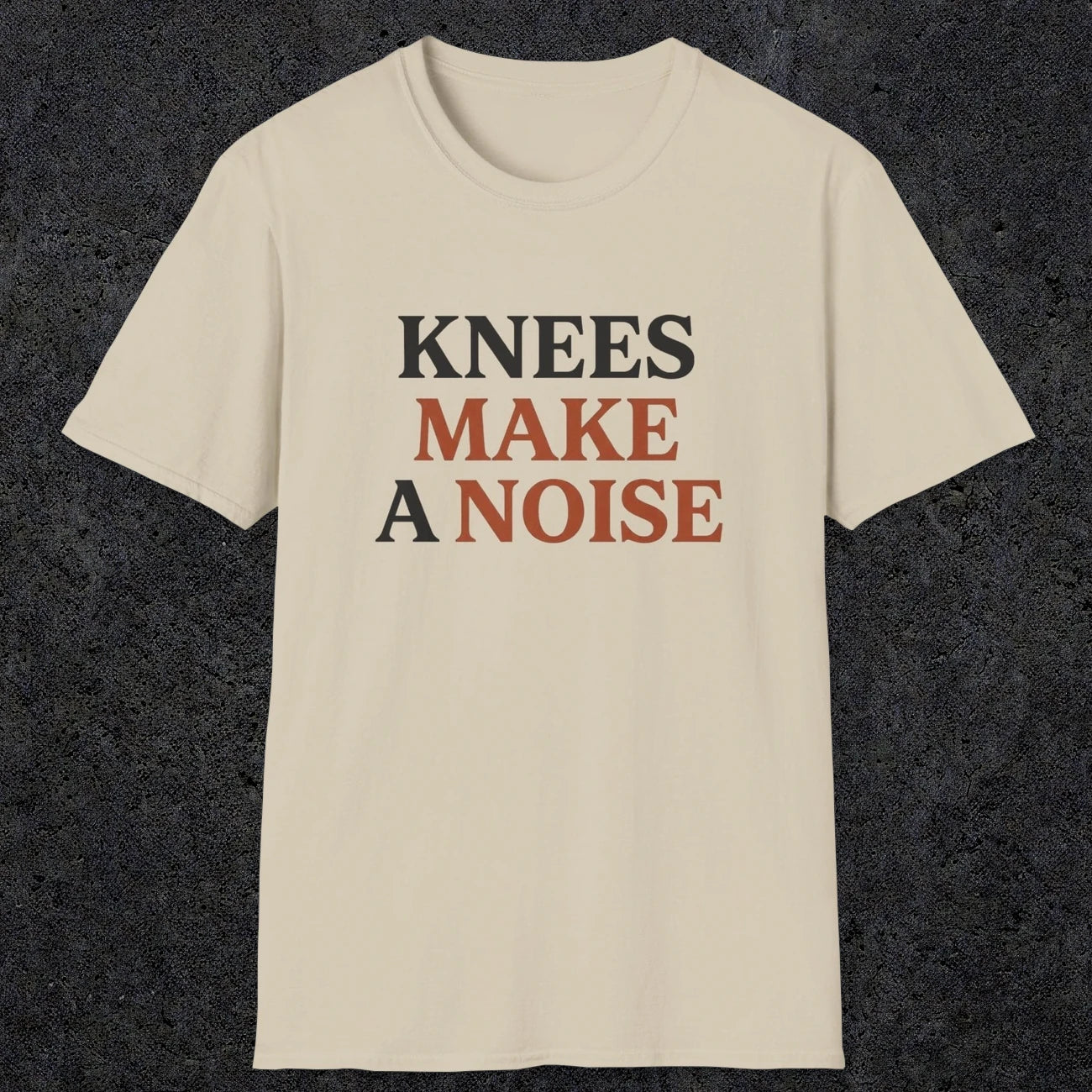 0048 Knees make a noise | Funny Dad T-Shirt | RustyDad
