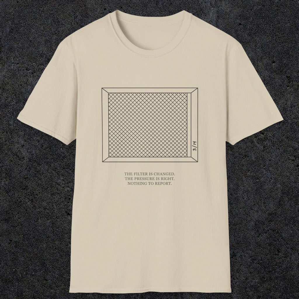 0100 The Filter Is Changed The Pressure Is Right Nothing To Report | Funny Dad T-Shirt | RustyDad