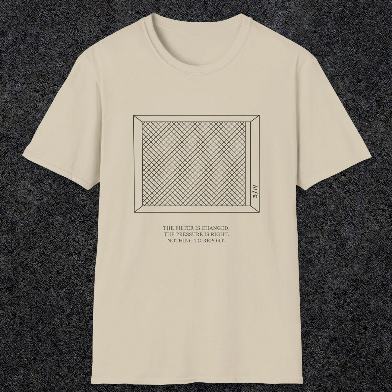 0100 The Filter Is Changed The Pressure Is Right Nothing To Report | Funny Dad T-Shirt | RustyDad